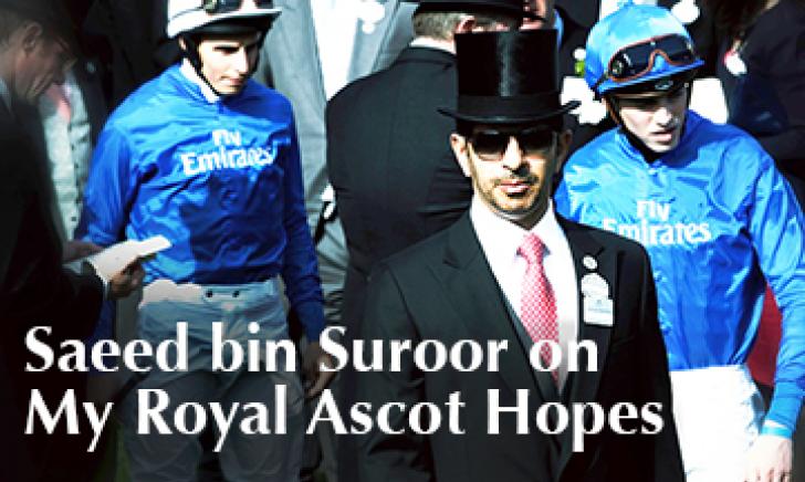 Saeed bin Suroor - My Royal Ascot Hopes
